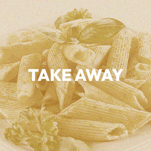 TAKE AWAY